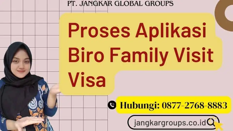 Proses Aplikasi Biro Family Visit Visa