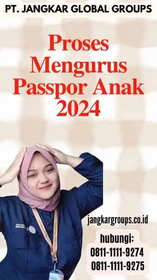 Proses Mengurus Passpor Anak 2024