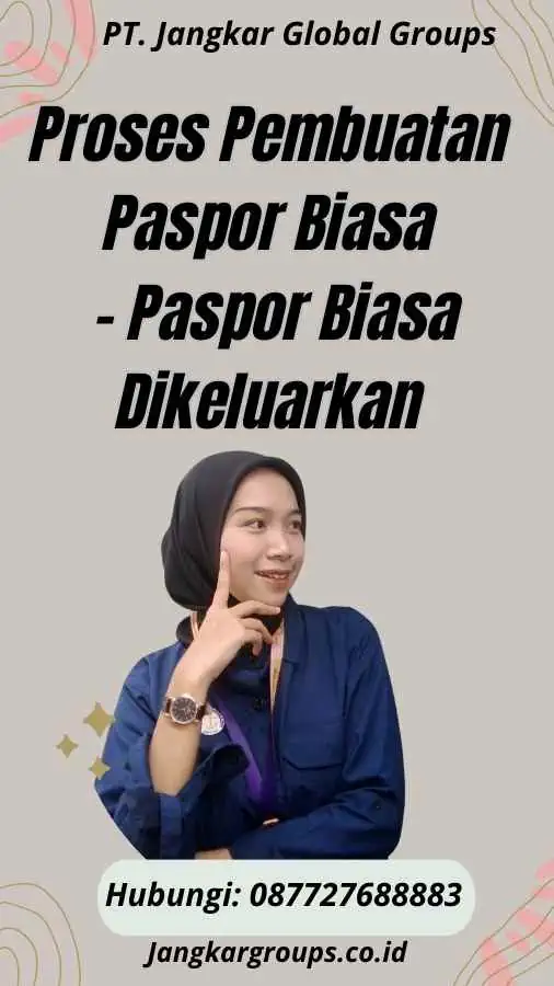 Proses Pembuatan Paspor Biasa - Paspor Biasa Dikeluarkan