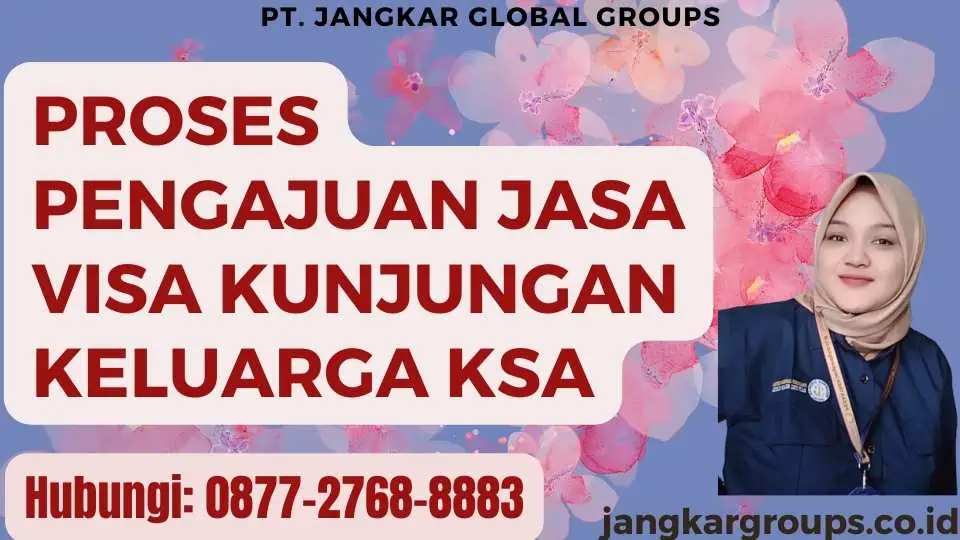 Proses Pengajuan Jasa Visa Kunjungan Keluarga KSA