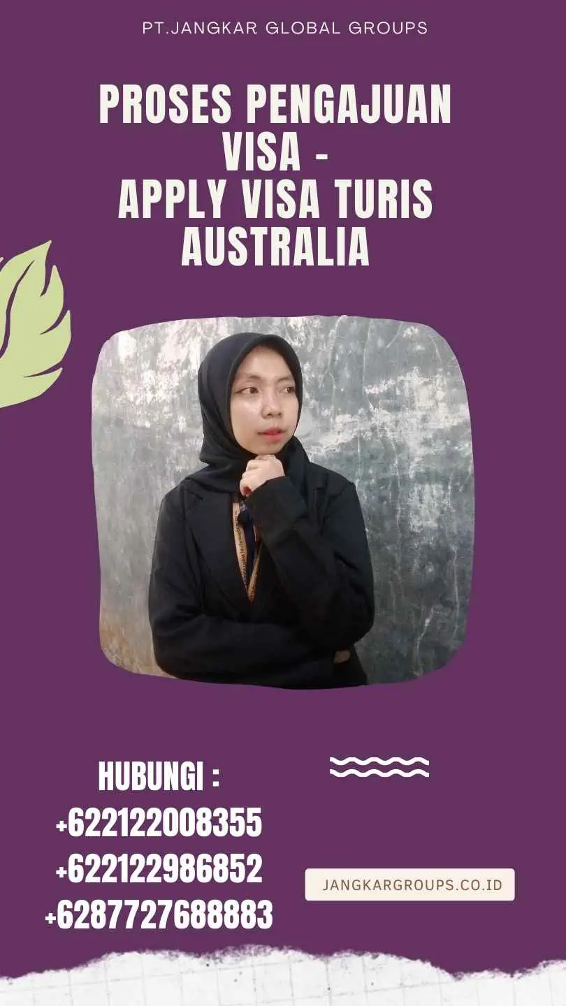 Proses Pengajuan Visa - Apply Visa Turis Australia