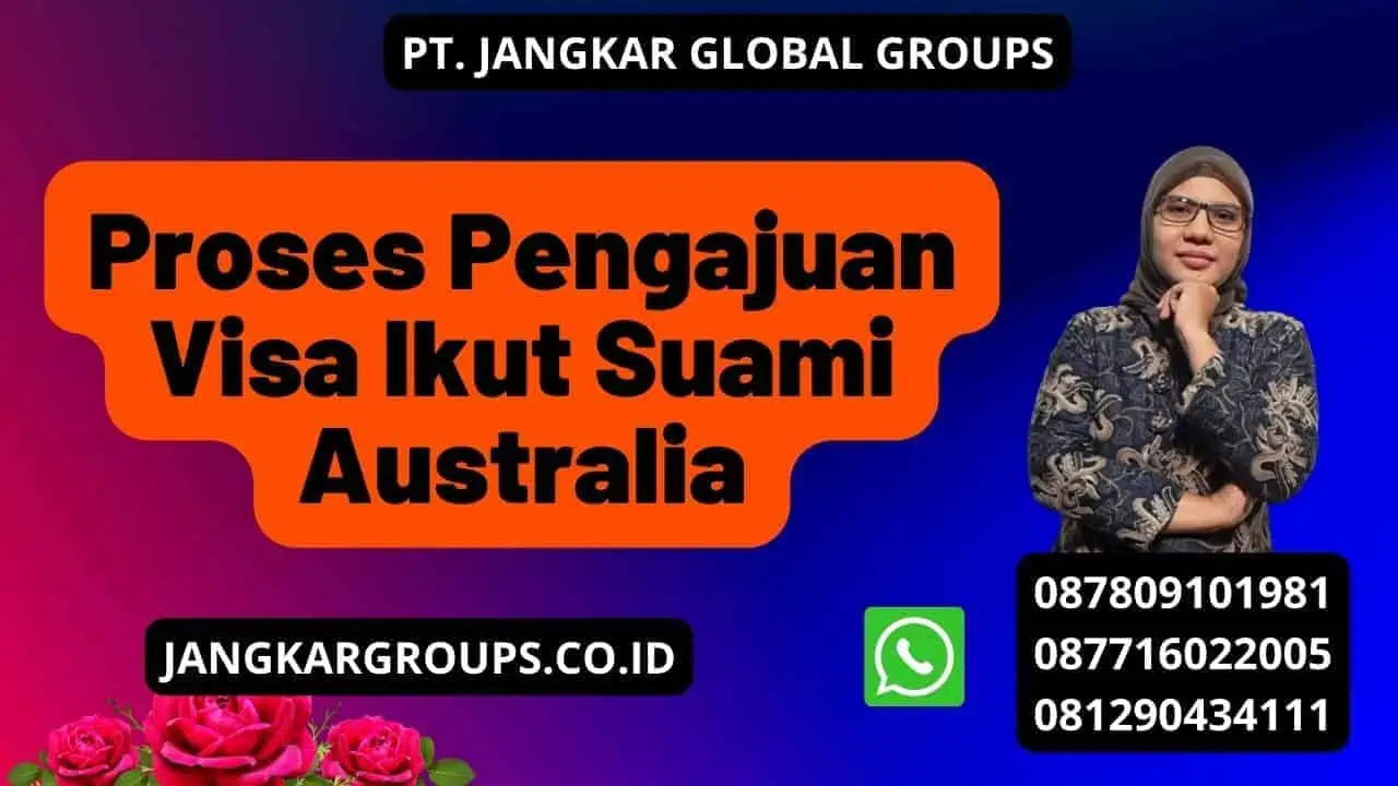 Proses Pengajuan Visa Ikut Suami Australia