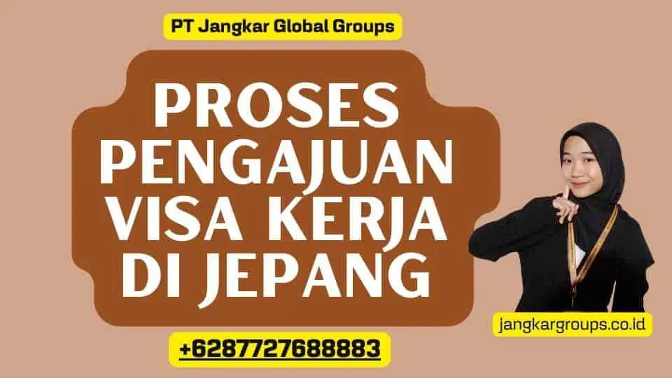 Proses Pengajuan Visa Kerja di Jepang