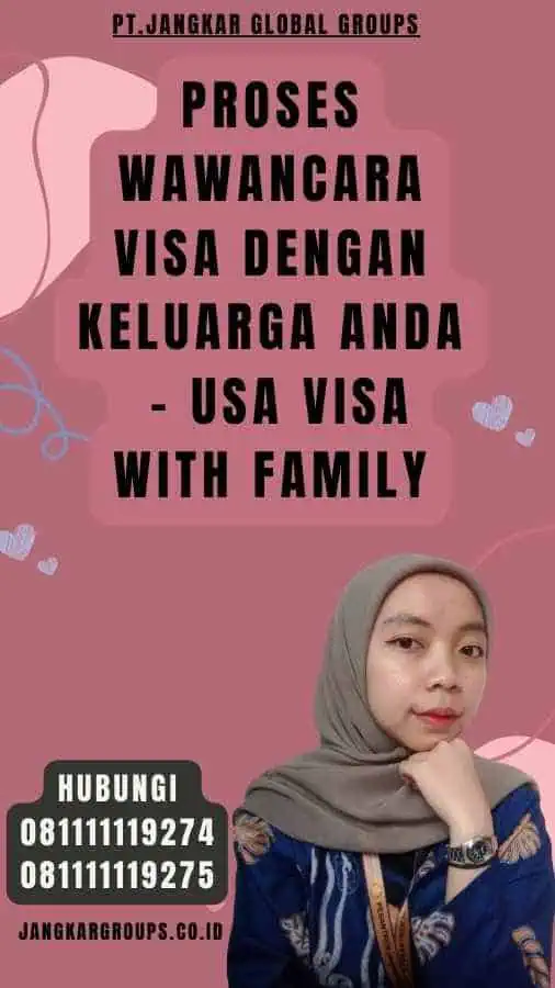 Proses Wawancara Visa dengan Keluarga Anda - USA Visa with Family