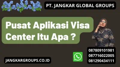 Pusat Aplikasi Visa Center Itu Apa ?