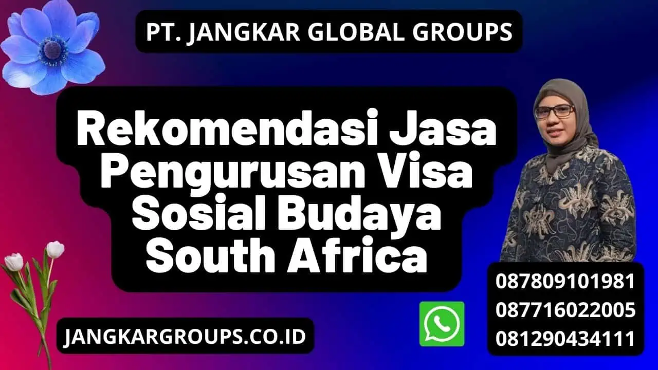 Rekomendasi Jasa Pengurusan Visa Sosial Budaya South Africa