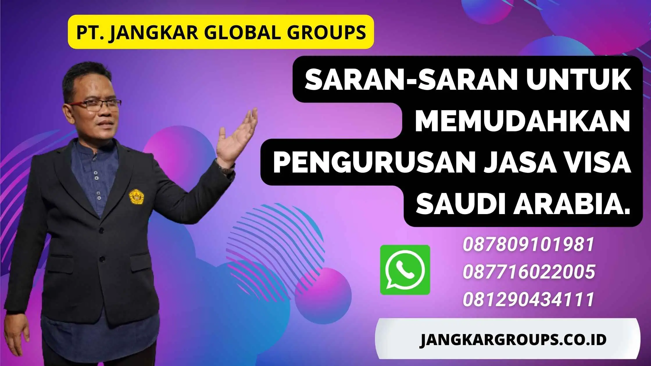 Saran-saran untuk memudahkan pengurusan Jasa Visa Saudi Arabia.