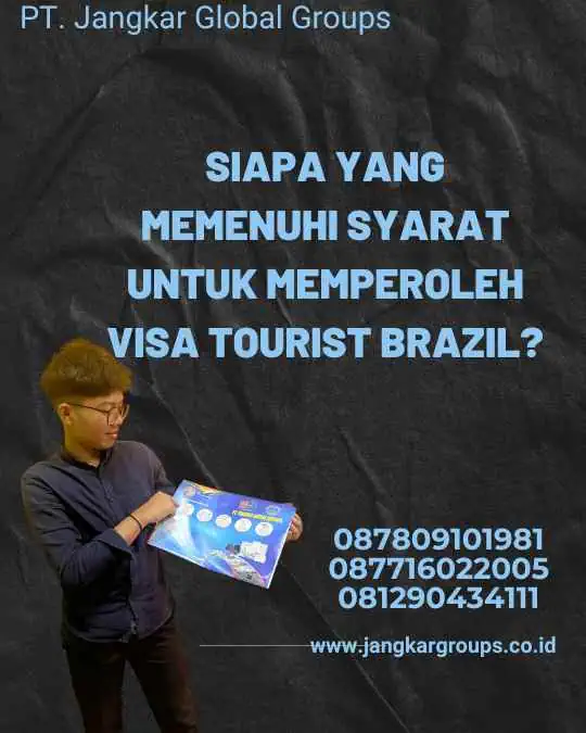 Siapa yang Memenuhi Syarat untuk Memperoleh Visa Tourist Brazil?