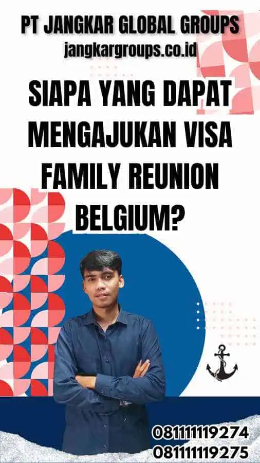 Siapa yang dapat mengajukan Visa Family Reunion Belgium?