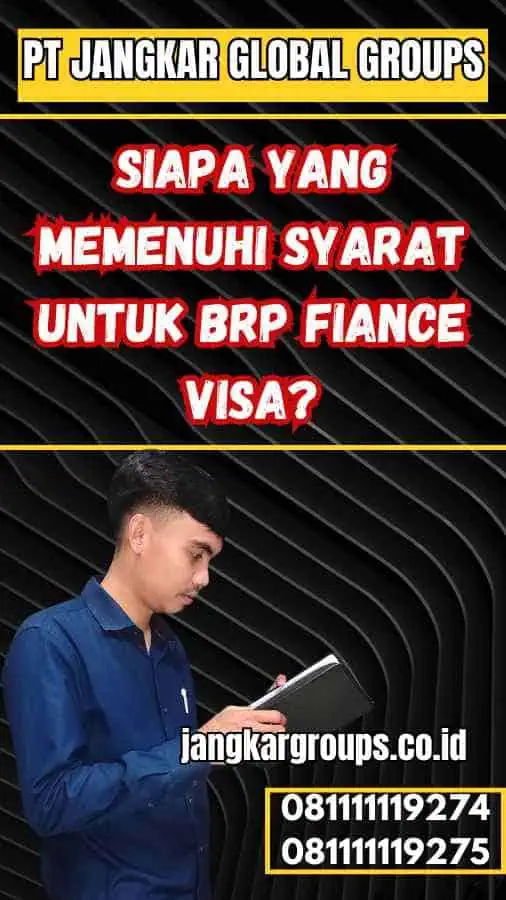 Siapa yang memenuhi syarat untuk Brp Fiance Visa?