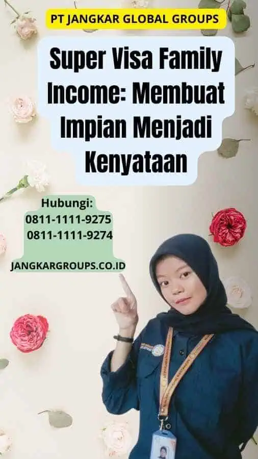 Super Visa Family Income Membuat Impian Menjadi Kenyataan