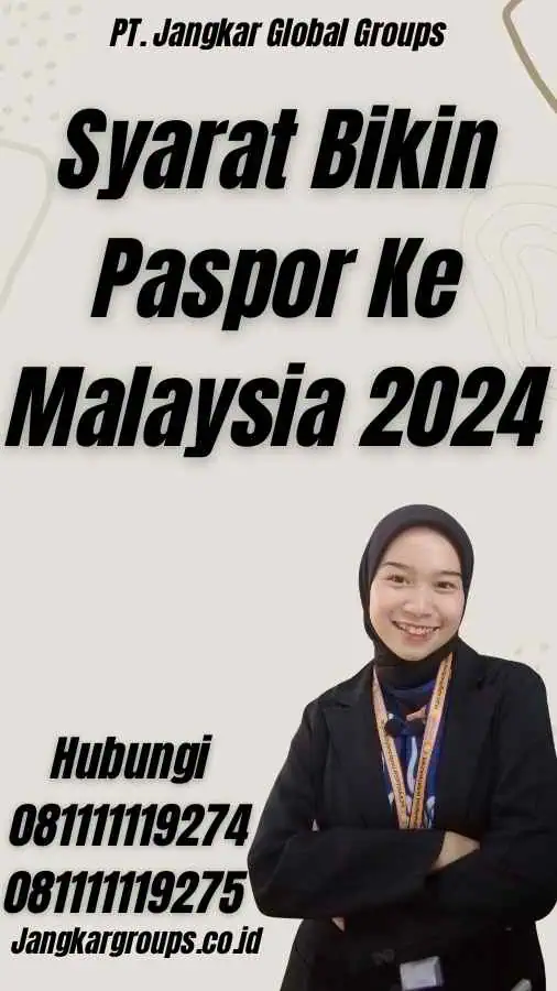 Syarat Bikin Paspor Ke Malaysia 2024