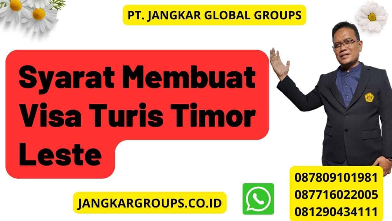 Syarat Membuat Visa Turis Timor Leste