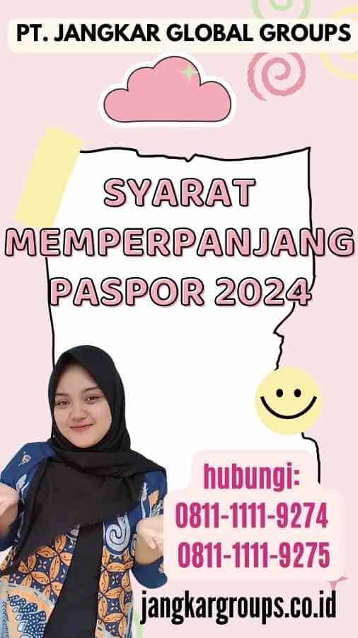 Syarat Memperpanjang Paspor 2024