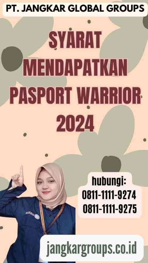 Syarat Mendapatkan Pasport Warrior 2024