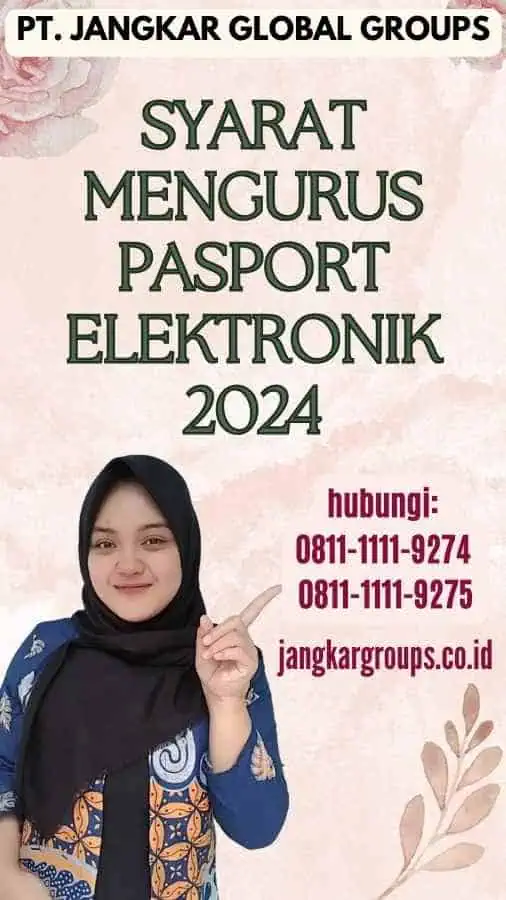 Syarat Mengurus Pasport Elektronik 2024