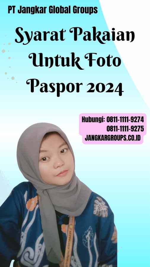 Syarat Pakaian Untuk Foto Paspor 2024