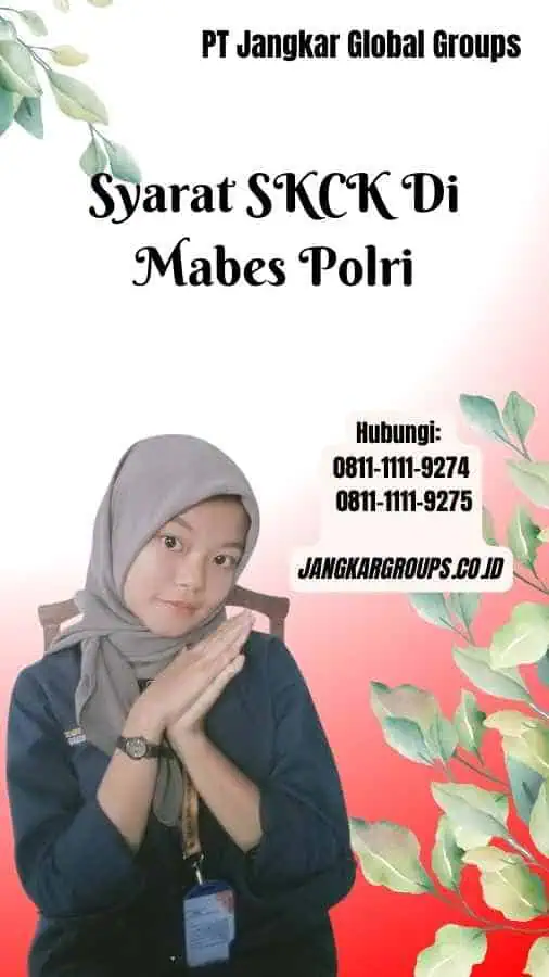 Syarat SKCK Di Mabes Polri