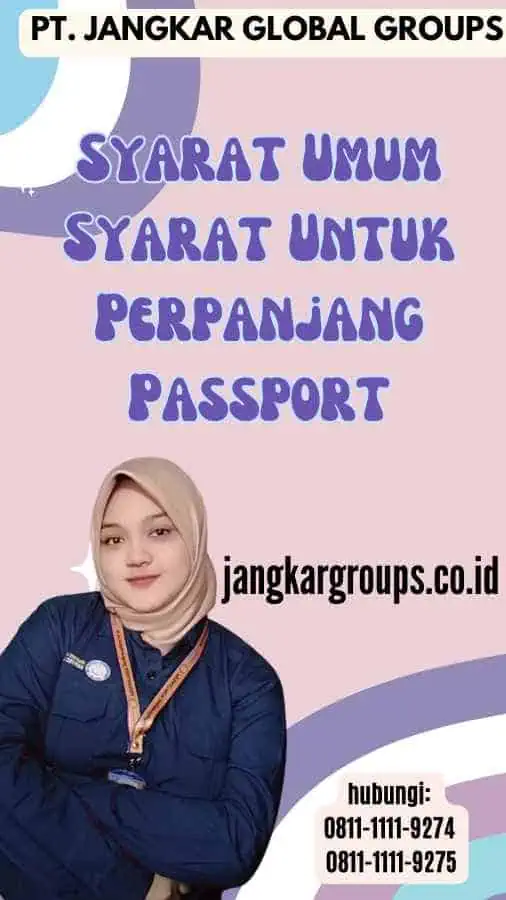 Syarat Umum Syarat Untuk Perpanjang Passport