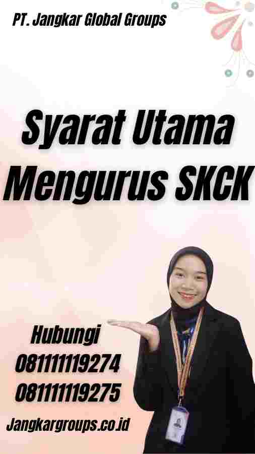 Syarat Utama Mengurus SKCK