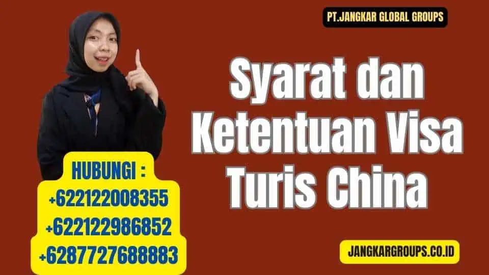 Syarat dan Ketentuan Visa Turis China