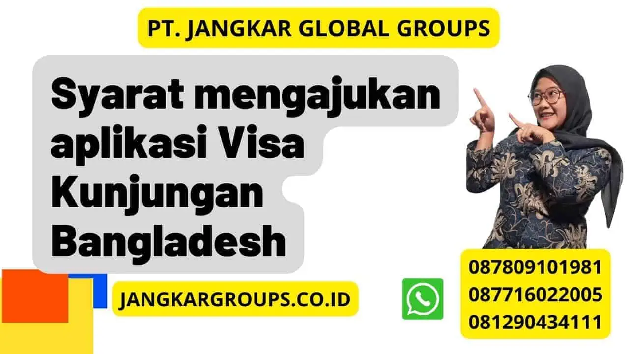 Syarat mengajukan aplikasi Visa Kunjungan Bangladesh