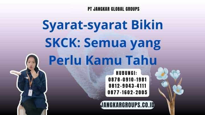 Syarat-syarat Bikin SKCK: Semua yang Perlu Kamu Tahu