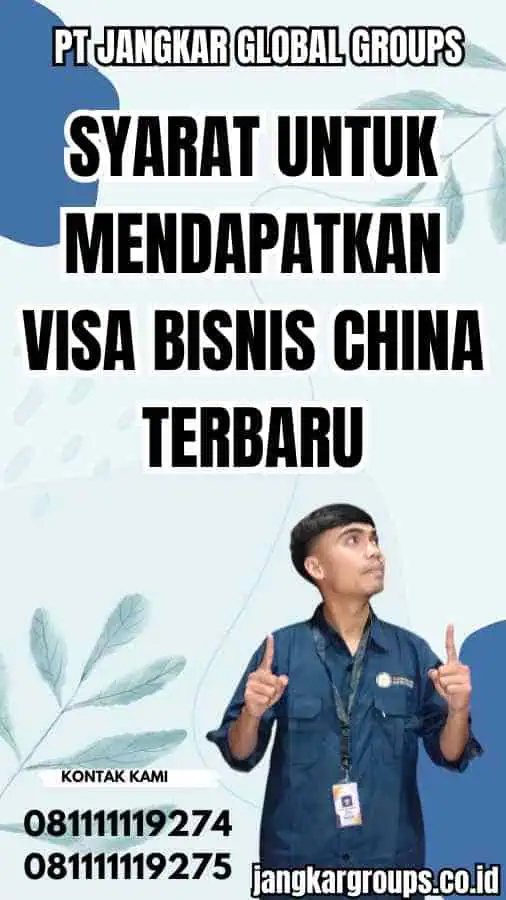 Syarat untuk Mendapatkan Visa Bisnis China Terbaru