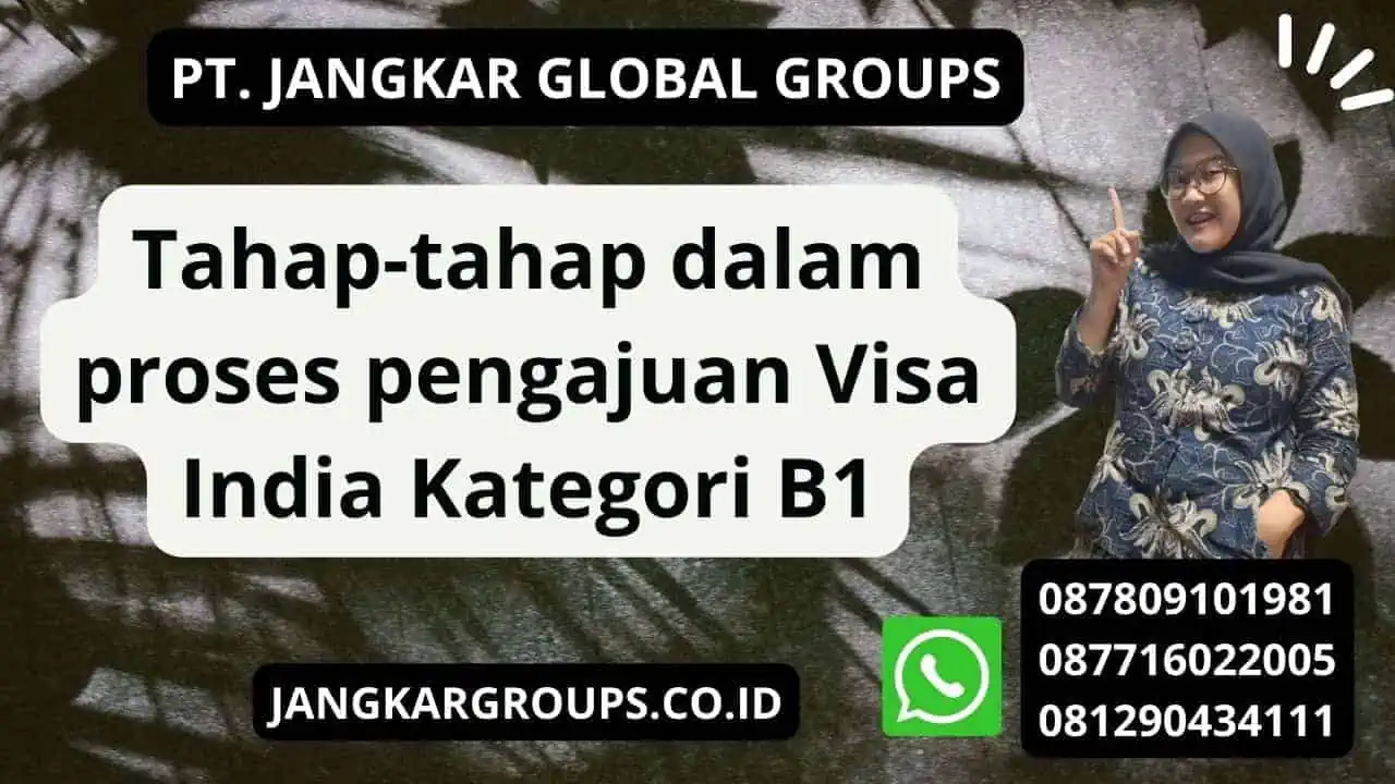 Tahap-tahap dalam proses pengajuan Visa India Kategori B1