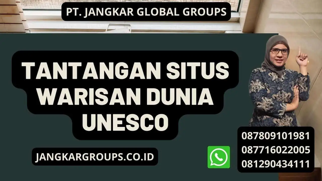 Tantangan Situs Warisan Dunia UNESCO