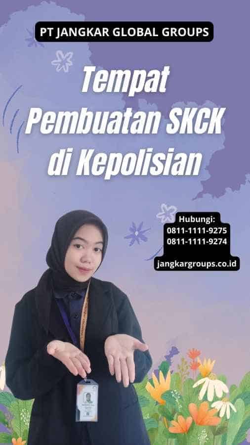 Tempat Pembuatan SKCK di Kepolisian