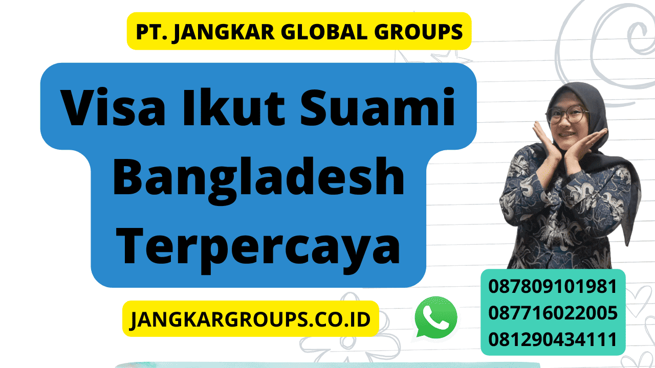 Visa Ikut Suami Bangladesh Terpercaya