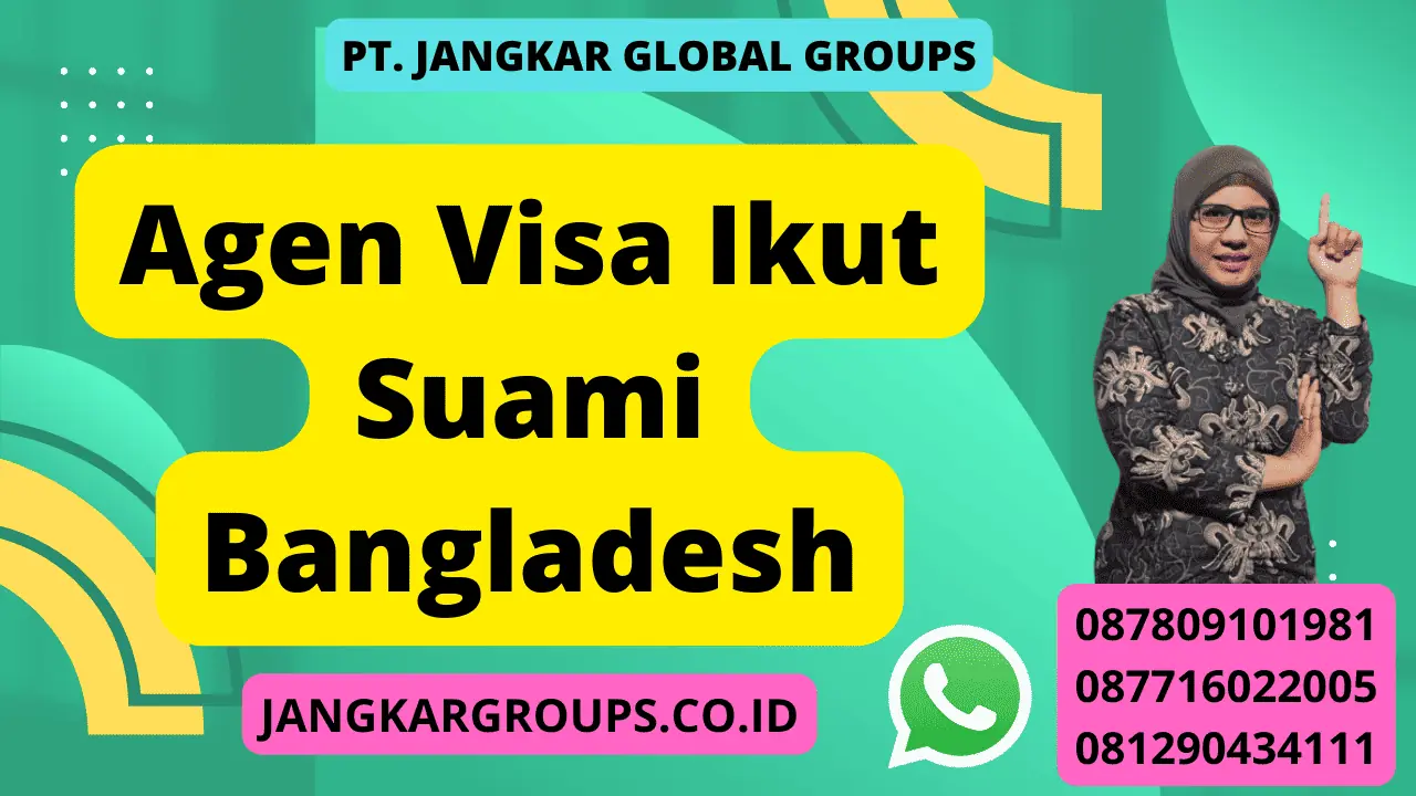 Agen Visa Ikut Suami Bangladesh