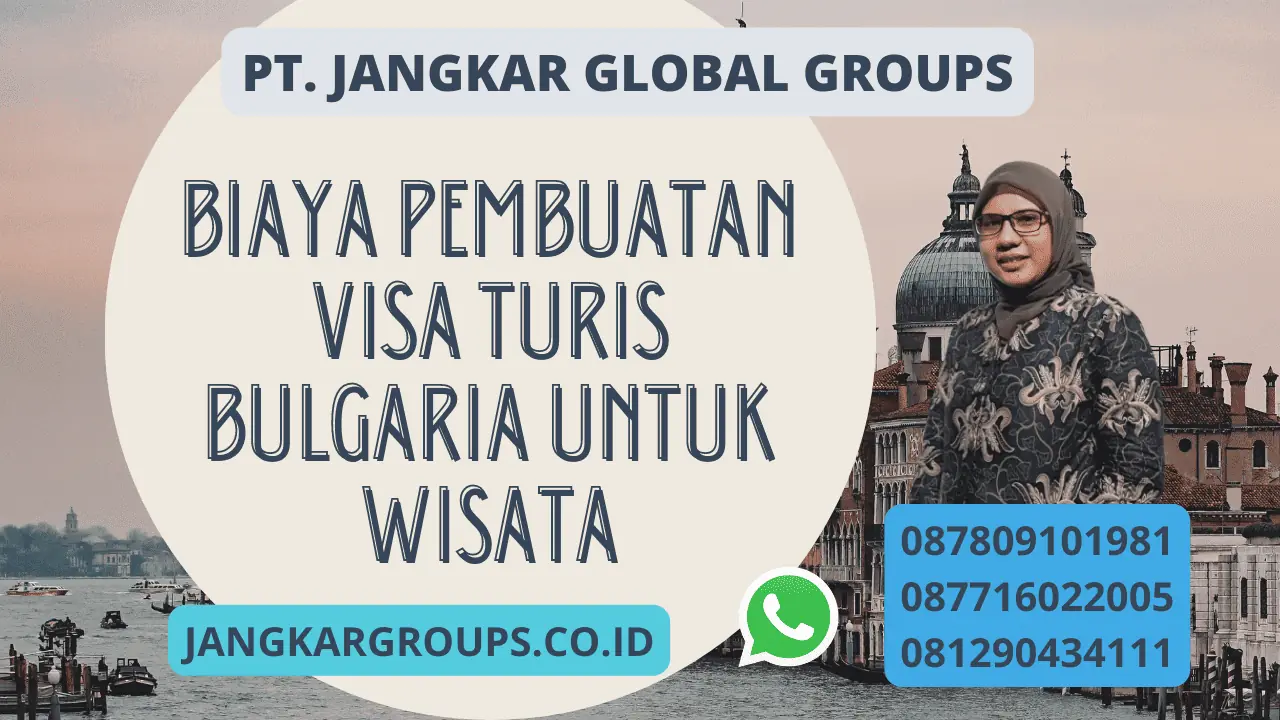 Biaya Pembuatan visa turis Bulgaria untuk Wisata