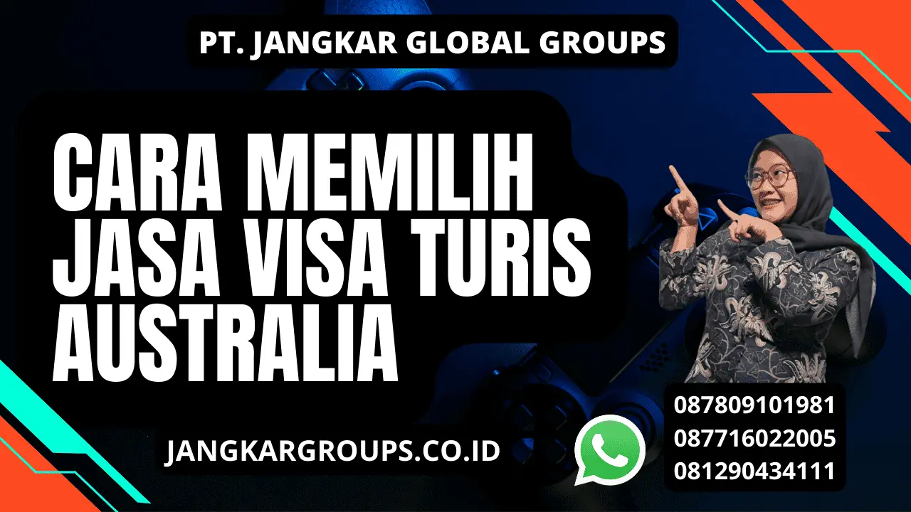 Cara Memilih Jasa Visa Turis Australia