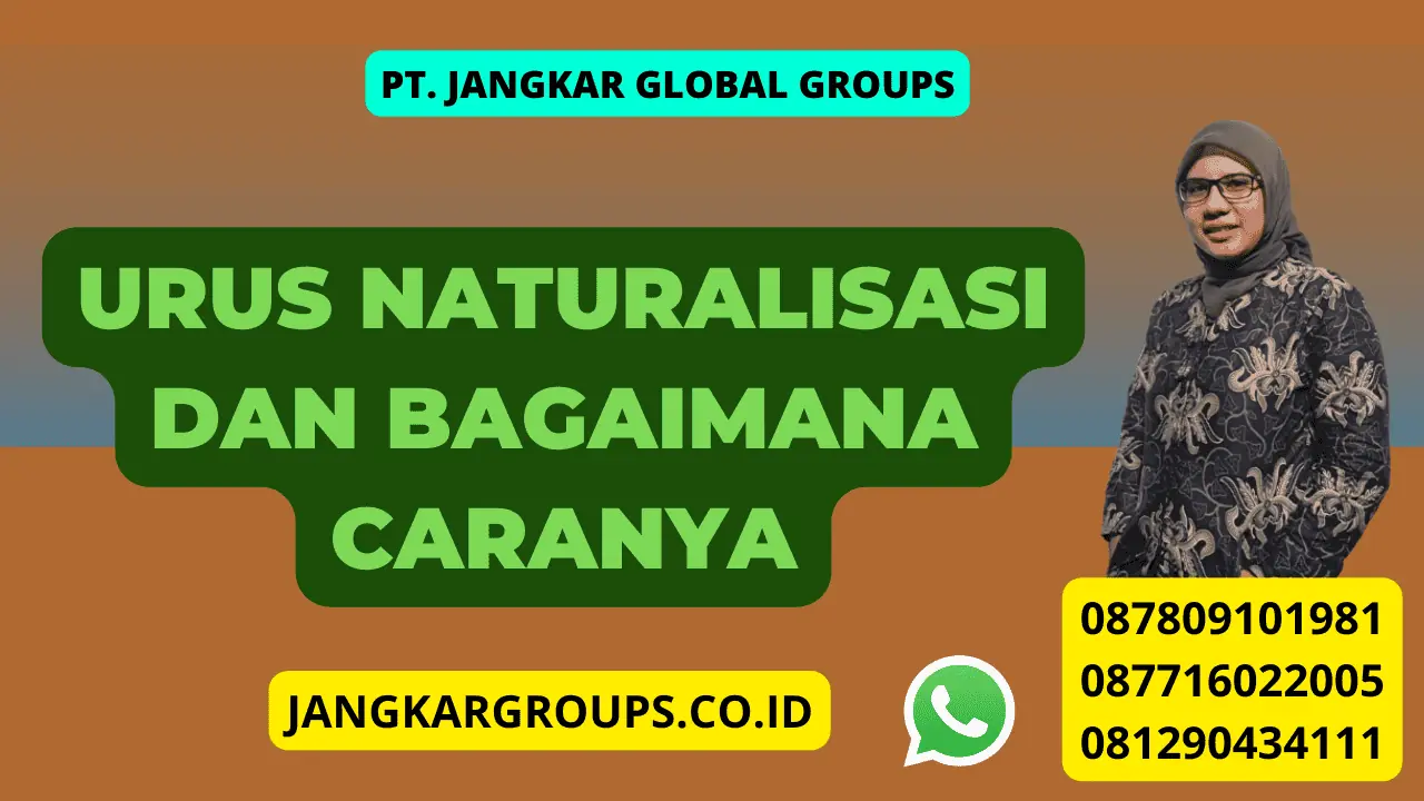 Urus Naturalisasi dan Bagaimana Caranya