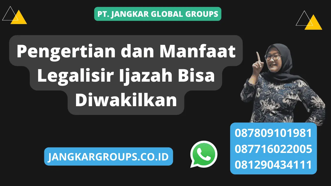 Pengertian dan Manfaat Legalisir Ijazah Bisa Diwakilkan