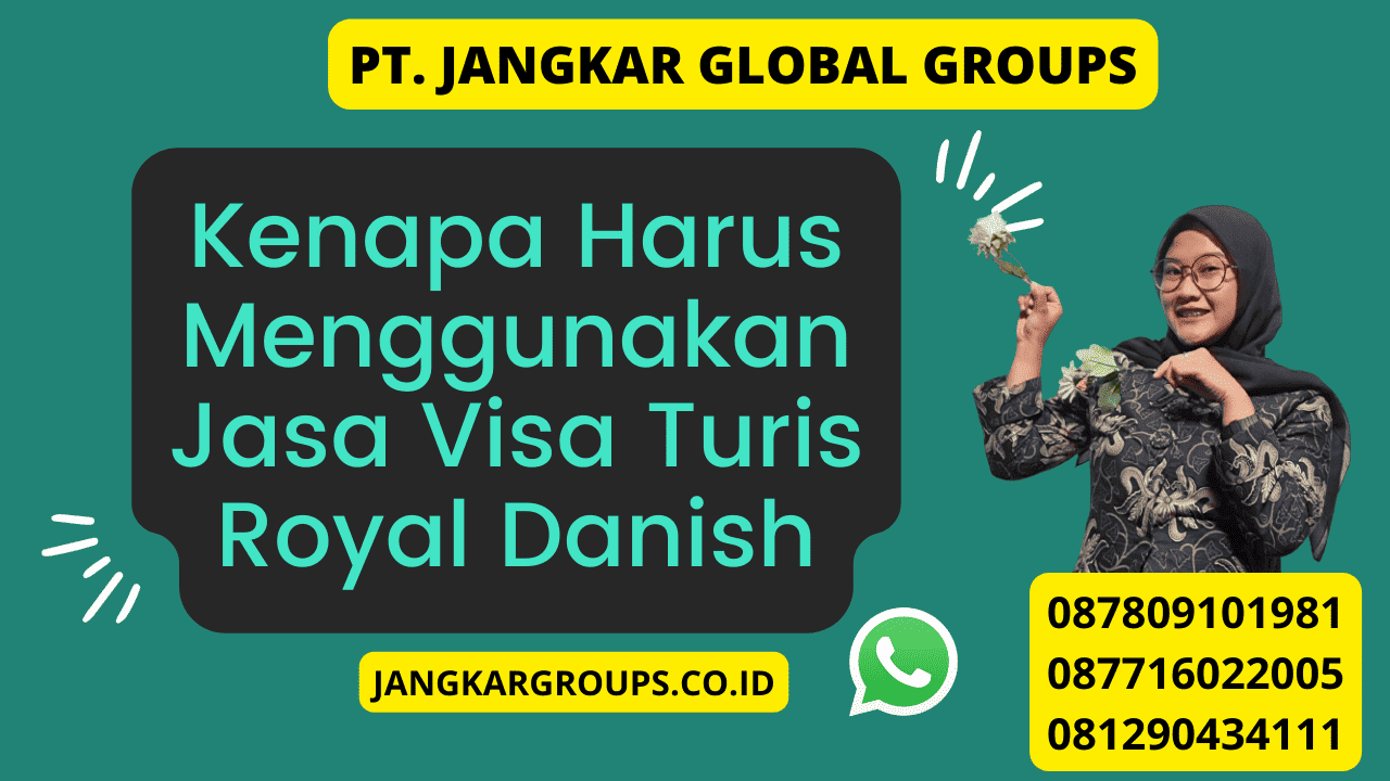 Kenapa Harus Menggunakan Jasa Visa Turis Royal Danish