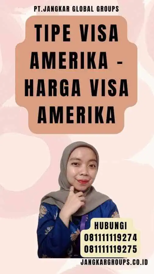 Tipe Visa Amerika - Harga Visa Amerika