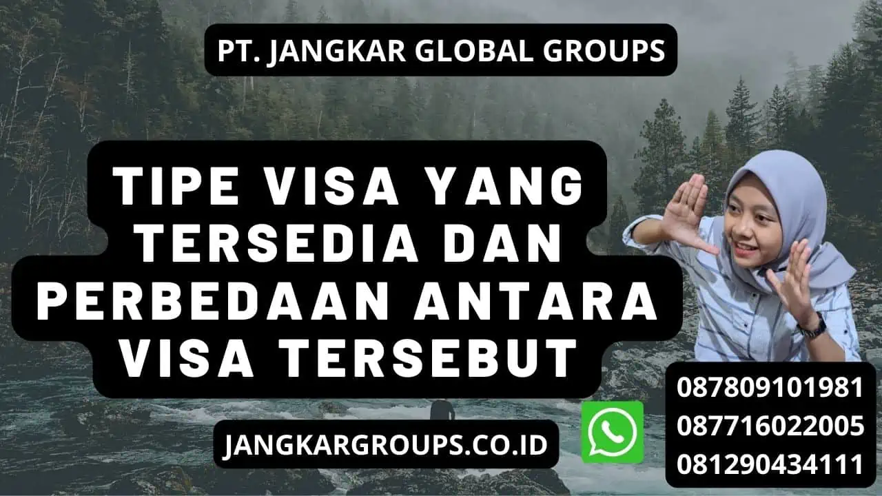 Tipe visa yang tersedia dan perbedaan antara visa tersebut