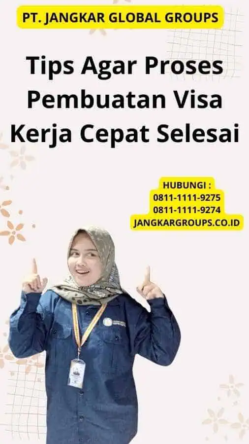 Tips Agar Proses Pembuatan Visa Kerja Cepat Selesai