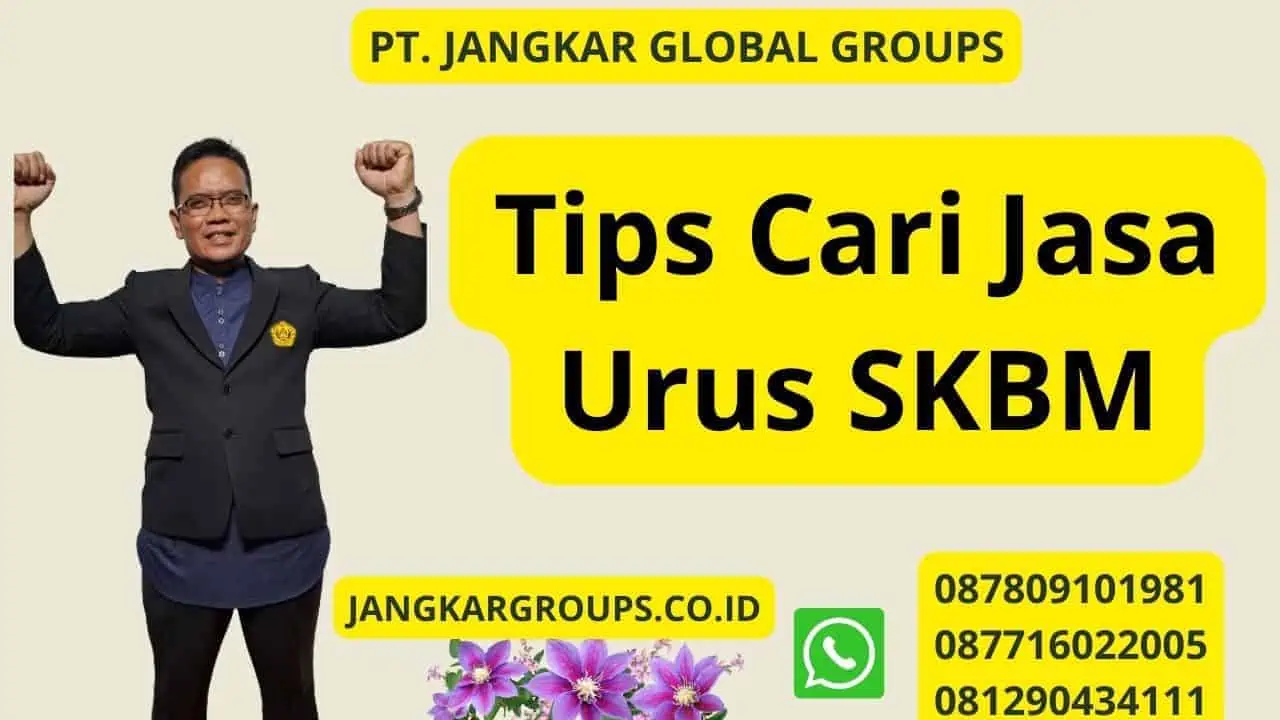 Tips Cari Jasa Urus SKBM