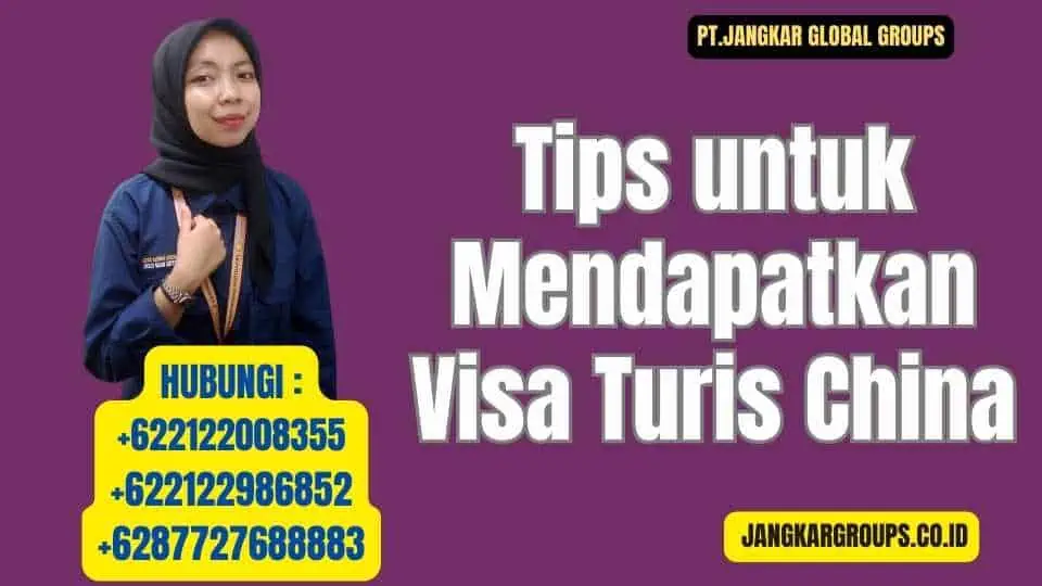 Tips untuk Mendapatkan Visa Turis China