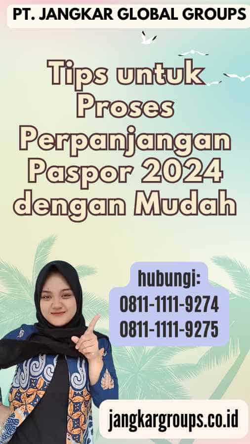 Tips untuk Proses Perpanjangan Paspor 2024 dengan Mudah