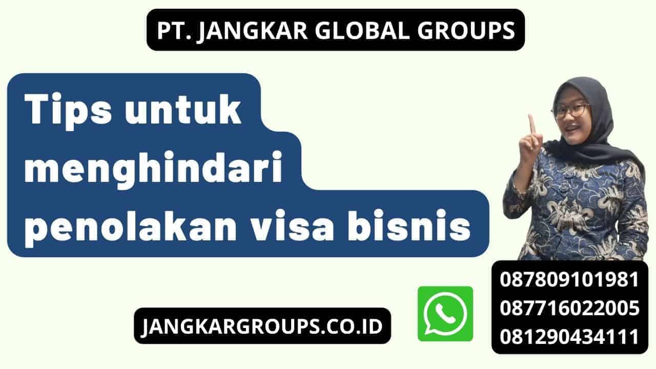 Tips untuk menghindari penolakan visa bisnis