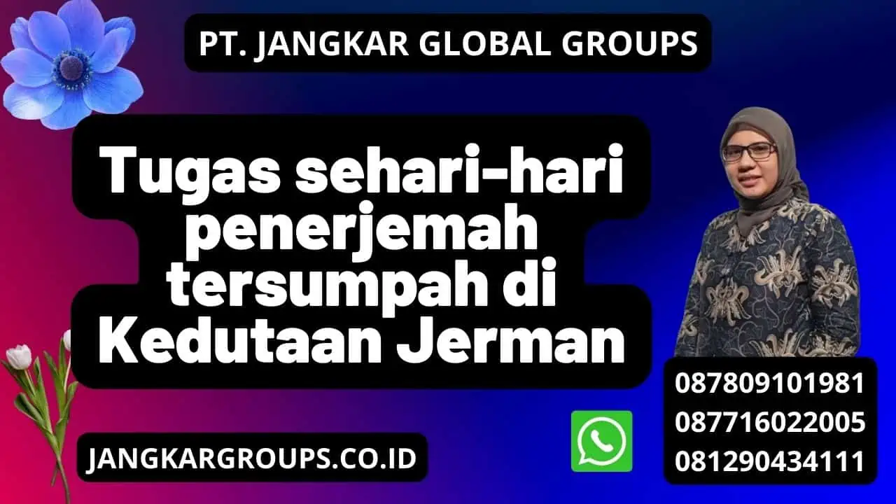 Tugas sehari-hari penerjemah tersumpah di Kedutaan Jerman