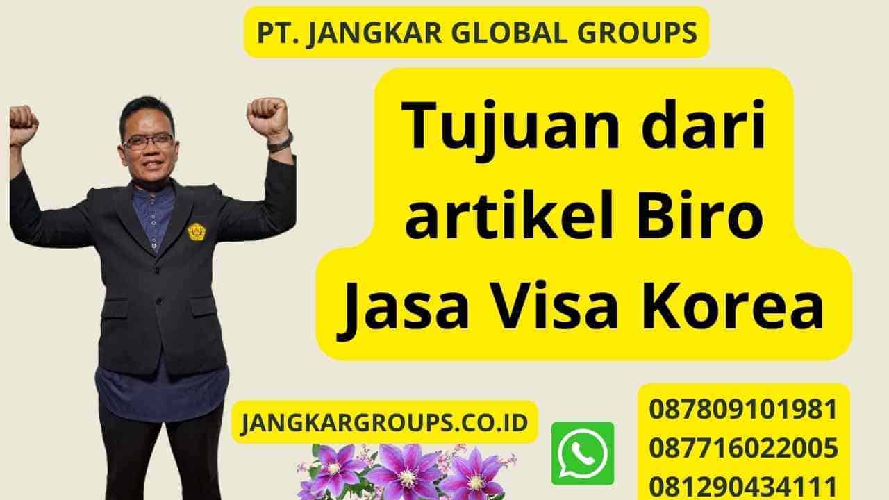 Tujuan dari artikel Biro Jasa Visa Korea