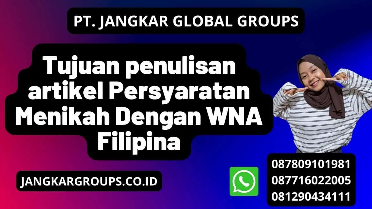 Tujuan penulisan artikel Persyaratan Menikah Dengan WNA Filipina