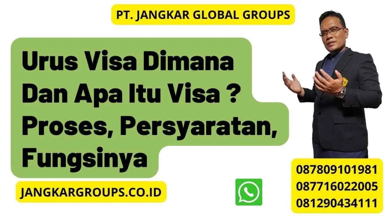 Urus Visa Dimana Dan Apa Itu Visa ? Proses, Persyaratan, Fungsinya