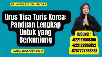 Urus Visa Turis Korea Panduan Lengkap Untuk yang Berkunjung